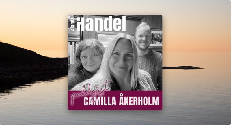 Ålandsbanken - Lyssna på när Camilla Åkerholm gästar Ålands Handel podden